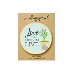 Bloom and Grow: Love the Life You Live Badge