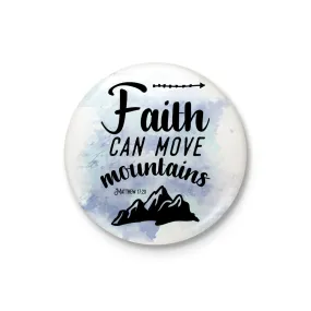 Faith Can Move Mountains Badge: White